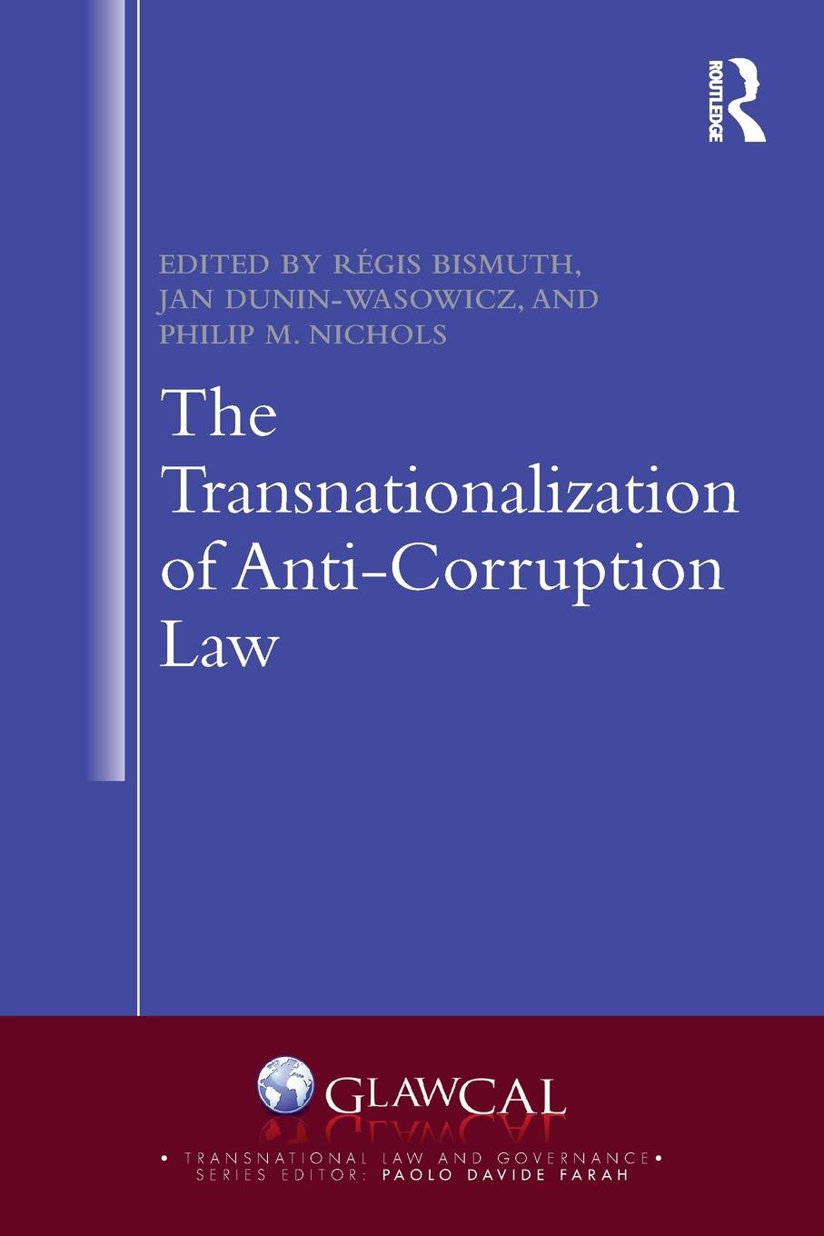 Cover: 9781032005447 | The Transnationalization of Anti-Corruption Law | Philip M. Nichols