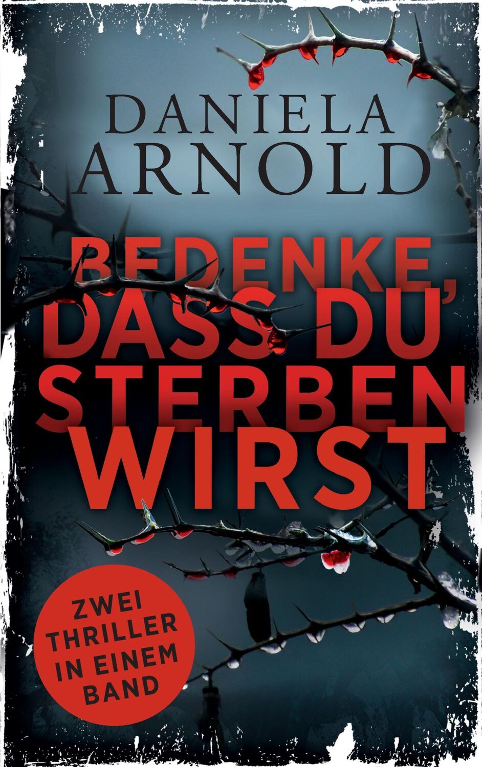 Cover: 9783744854887 | Bedenke, dass du sterben wirst | Zwei Thriller in einem Band | Arnold