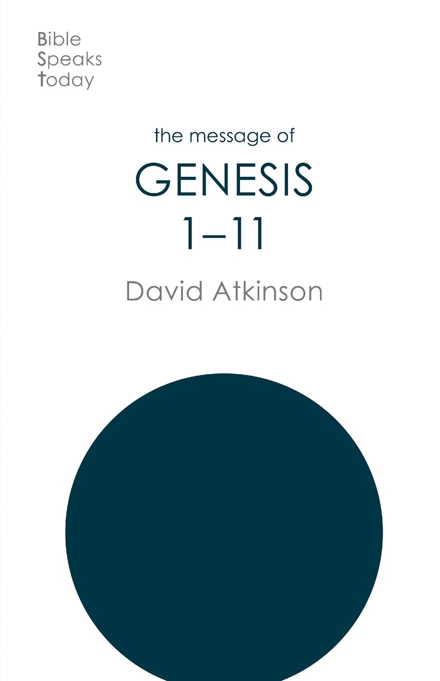 Cover: 9781789743333 | The Message of Genesis 1-11 | The Dawn of Creation | David Atkinson