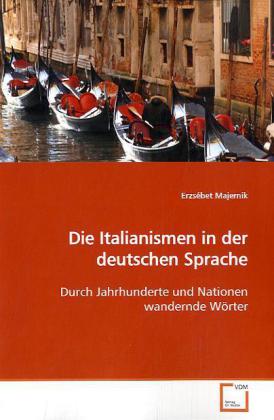 Cover: 9783639172225 | Die Italianismen in der deutschen Sprache | Erzsébet Majernik | Buch