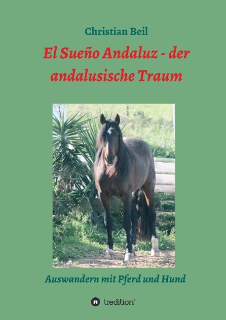 Cover: 9783734511752 | El Sueño Andaluz - der andalusische Traum | Christian Beil | Buch