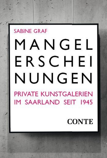 Cover: 9783956020773 | Mangelerscheinungen | Private Kunstgalerien im Saarland seit 1945