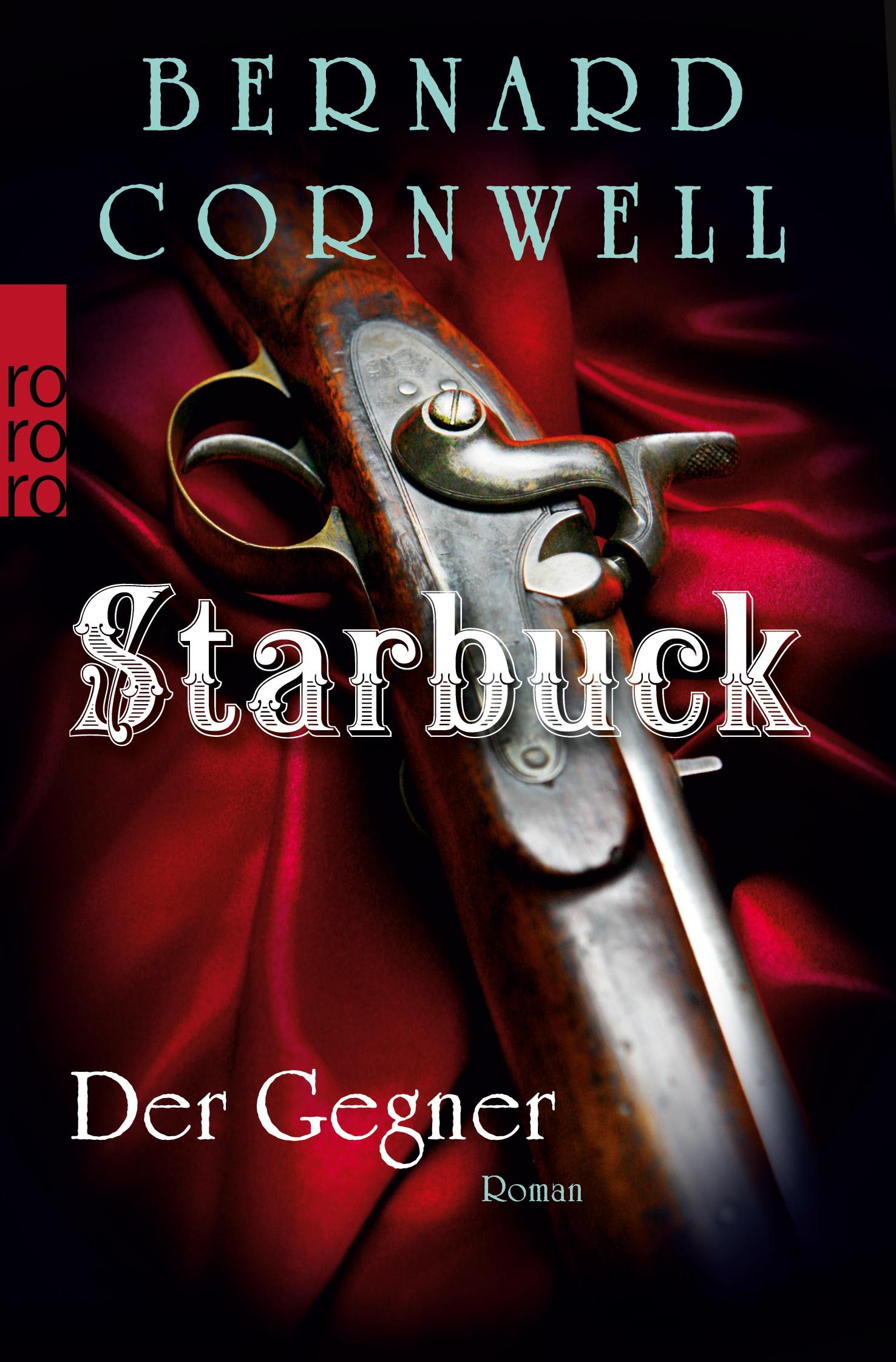 Cover: 9783499259166 | Starbuck: Der Gegner | Historischer Roman | Bernard Cornwell | Buch