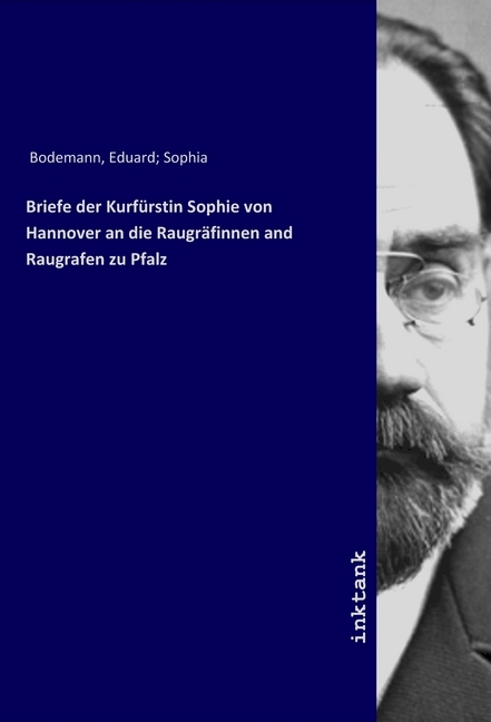 Cover: 9783747767603 | Briefe der Kurfürstin Sophie von Hannover an die Raugräfinnen and...