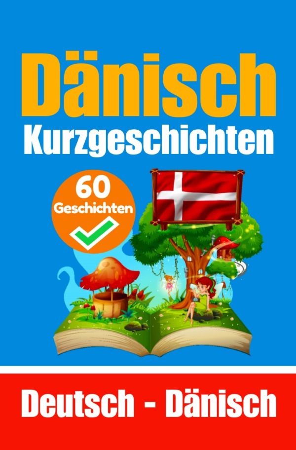 Cover: 9783759889119 | 60 Kurzgeschichten auf Dänisch Dänisch und Deutsch Nebeneinander