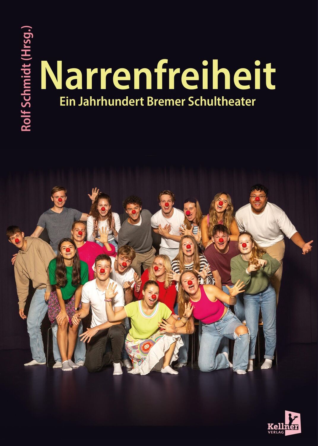 Cover: 9783956514562 | Narrenfreiheit | Ein Jahrhundert Bremer Schultheater | Rolf Schmidt