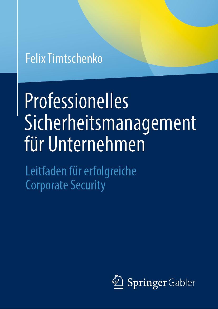 Cover: 9783658350468 | Professionelles Sicherheitsmanagement für Unternehmen | Timtschenko