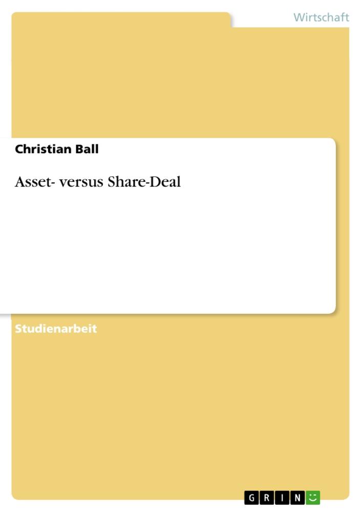 Cover: 9783656227762 | Asset- versus Share-Deal | Christian Ball | Taschenbuch | Paperback