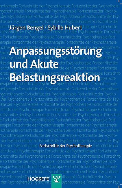 Cover: 9783801716226 | Anpassungsstörung und akute Belastungsreaktion | Jürgen Bengel (u. a.)