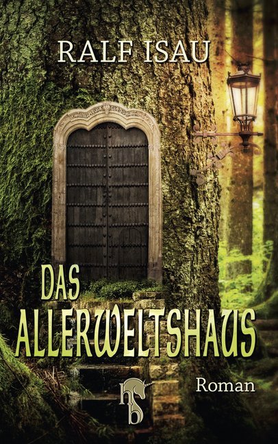 Cover: 9783957512574 | Das Allerweltshaus | Roman | Ralf Isau | Taschenbuch | 340 S. | 2018