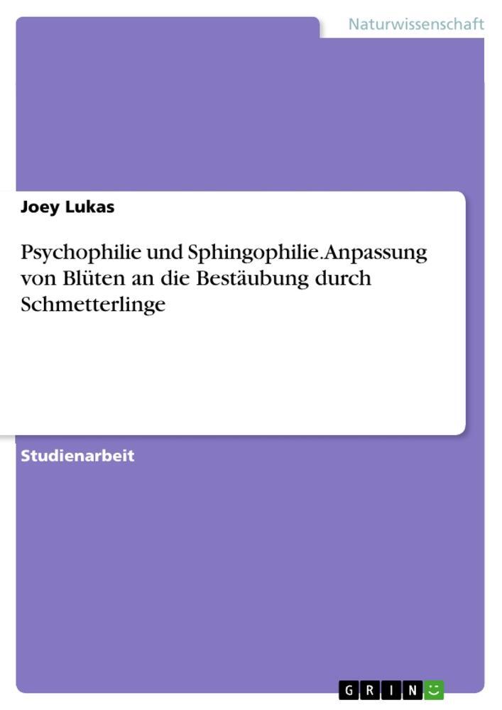 Cover: 9783668671157 | Psychophilie und Sphingophilie. Anpassung von Blüten an die...