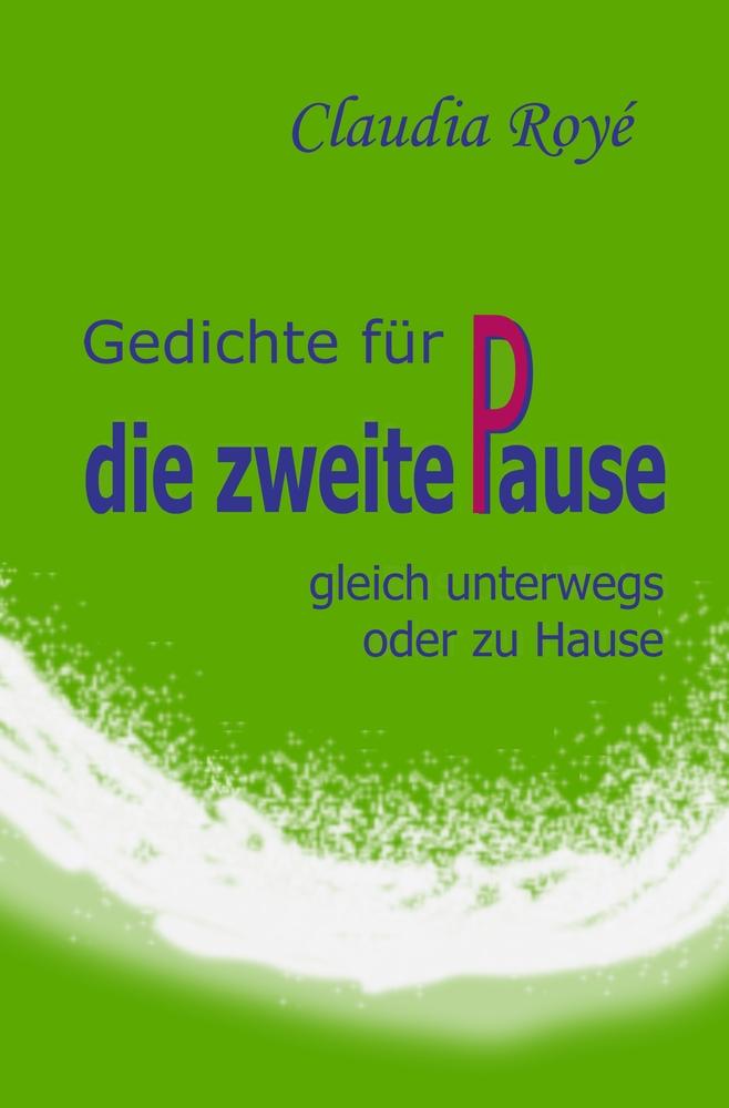 Cover: 9783757936297 | Gedichte für die zweite Pause | gleich unterwegs oder zu Hause | Royé