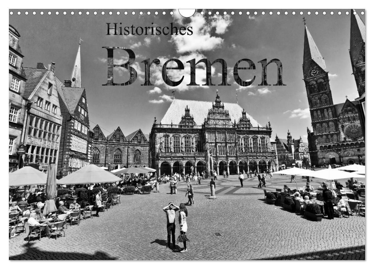 Cover: 9783435588466 | Historisches Bremen (Wandkalender 2025 DIN A3 quer), CALVENDO...