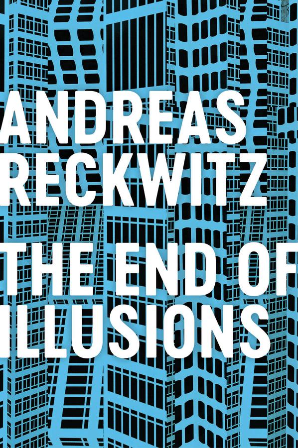 Cover: 9781509545704 | The End of Illusions | Andreas Reckwitz | Taschenbuch | 244 S. | 2021