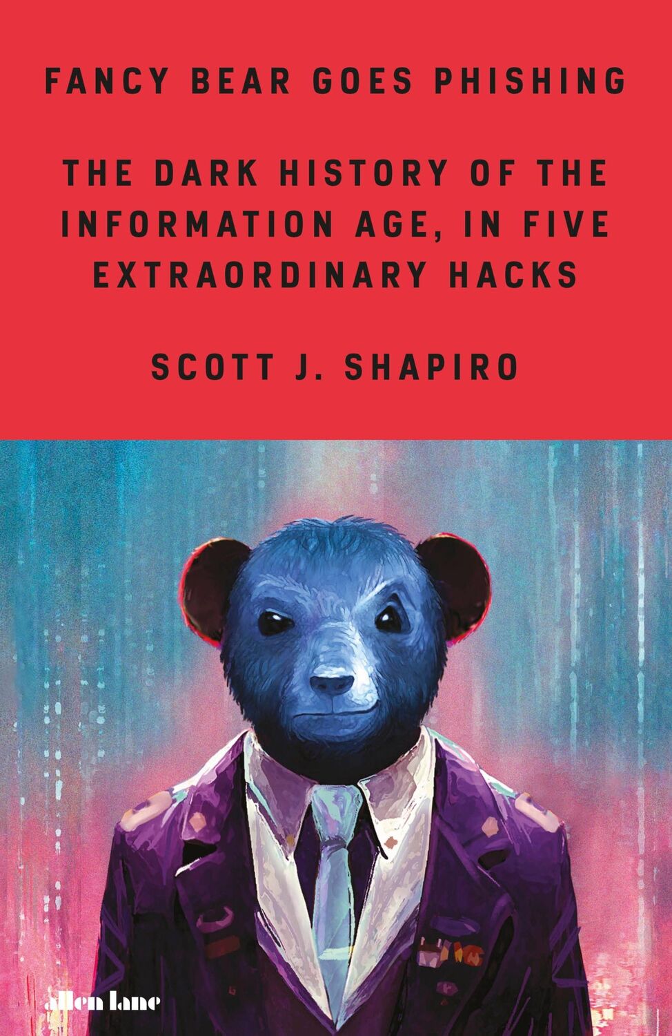 Cover: 9780241461969 | Fancy Bear Goes Phishing | Scott Shapiro | Buch | 432 S. | Englisch