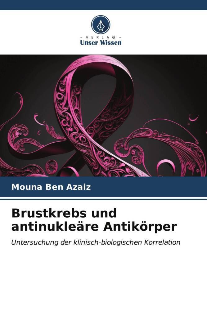 Cover: 9786206544821 | Brustkrebs und antinukleäre Antikörper | Mouna Ben Azaiz | Taschenbuch