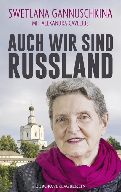 Cover: 9783958900059 | Auch wir sind Russland | Swetlana/Cavelius, Alexandra Gannuschkina