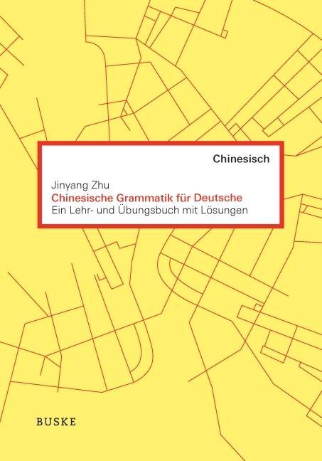 Cover: 9783875487152 | Chinesische Grammatik für Deutsche | Jinyang Zhu | Taschenbuch | XVI