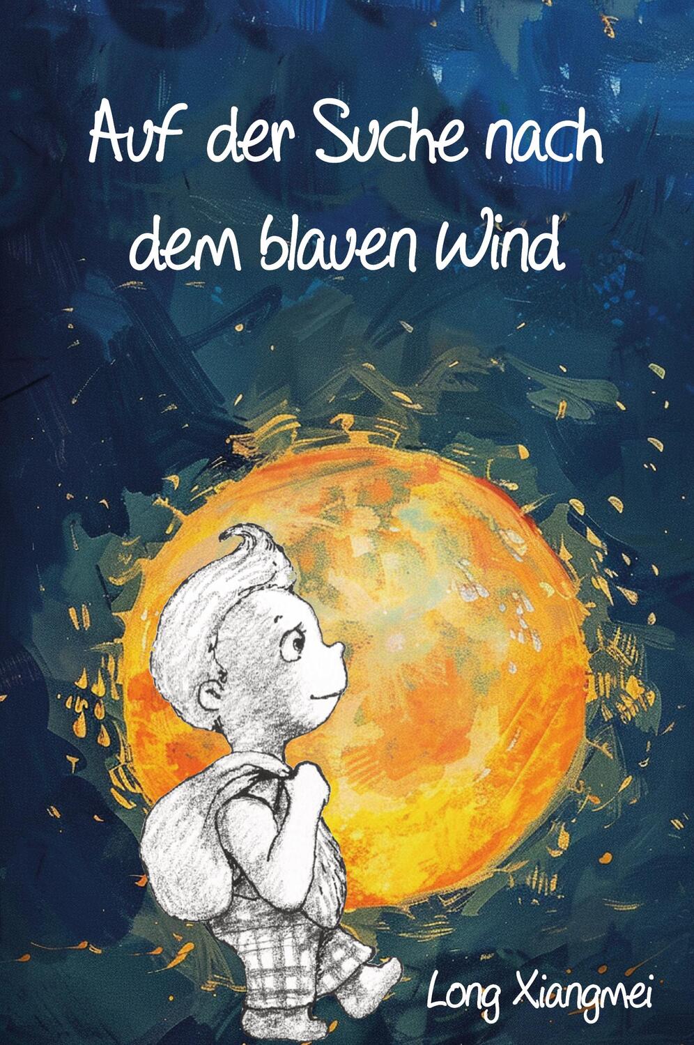 Cover: 9783960748403 | Auf der Suche nach dem blauen Wind | Long Xiangmei | Taschenbuch