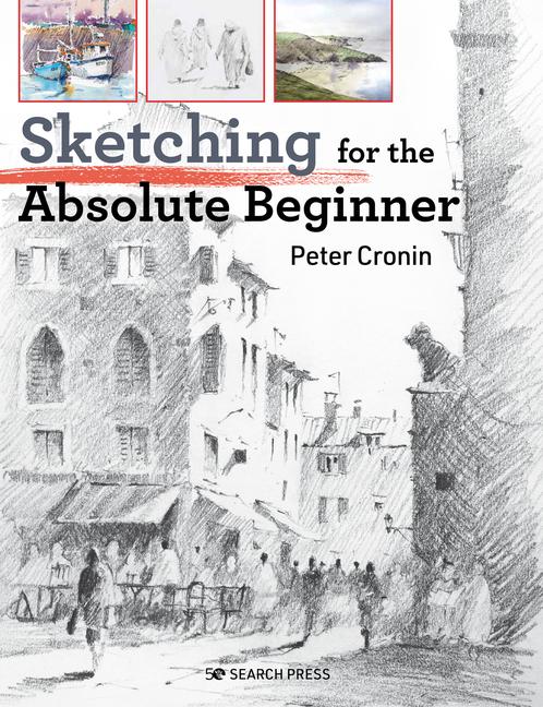 Cover: 9781782218746 | Sketching for the Absolute Beginner | Peter Cronin | Taschenbuch