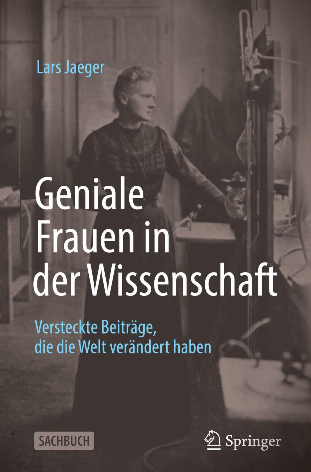 Cover: 9783662665275 | Geniale Frauen in der Wissenschaft | Lars Jaeger | Buch | xii | 2023