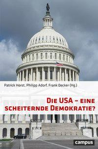 Cover: 9783593509594 | Die USA - eine scheiternde Demokratie? | Patrick Horst | Taschenbuch