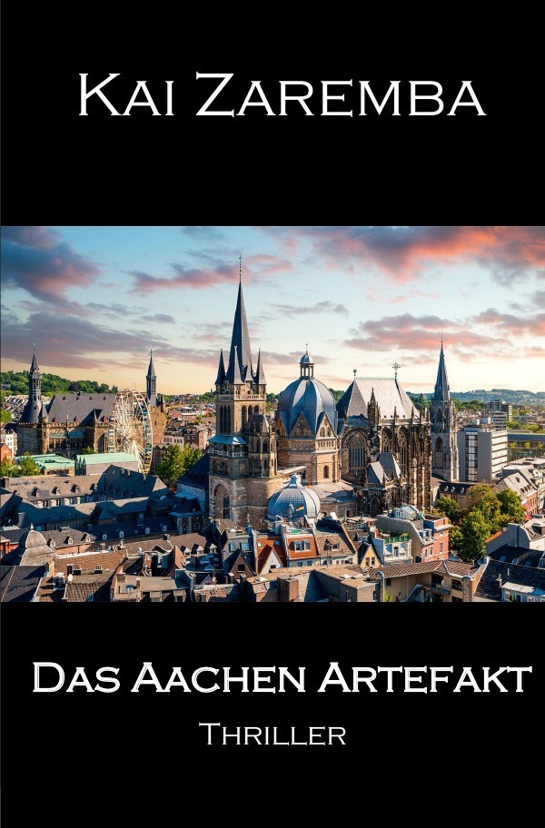 Cover: 9783746705583 | Das Aachen Artefakt | Kai Zaremba | Taschenbuch | 196 S. | Deutsch