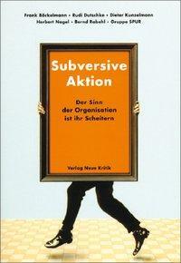 Cover: 9783801503529 | Subversive Aktion | Der Sinn der Organisation ist ihr scheitern | 2002