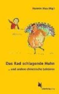 Cover: 9783896574343 | Das Rad schlagende Huhn | ... und andere chinesische Lektüren | Buch