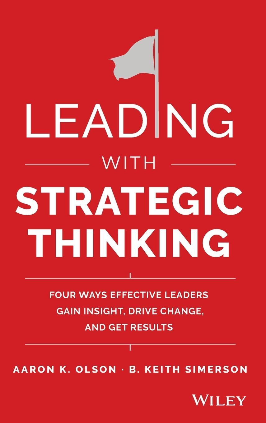 Cover: 9781118968154 | Leading with Strategic Thinking | Aaron K Olson (u. a.) | Buch | 2015