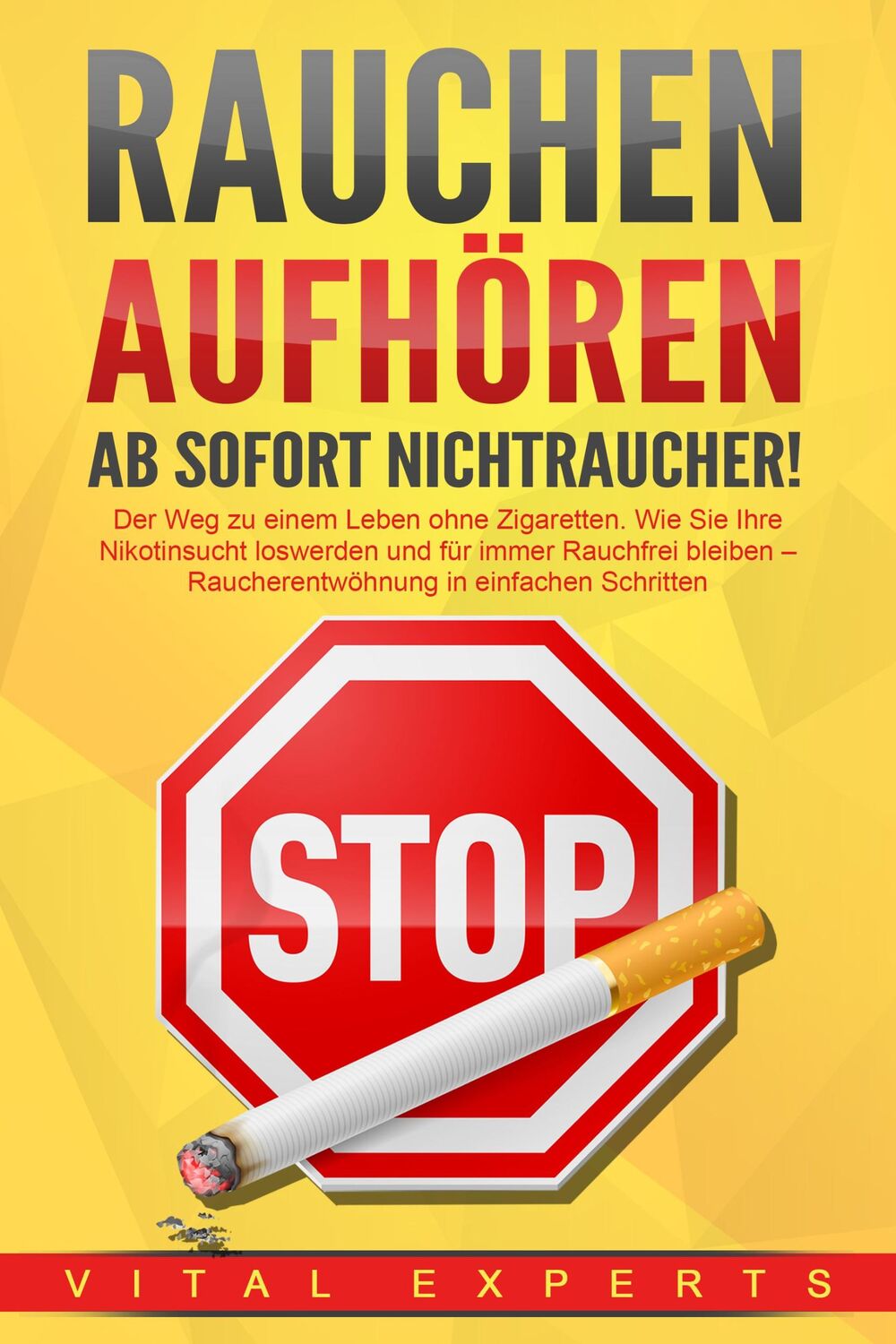 Cover: 9783989371460 | RAUCHEN AUFHÖREN - Ab sofort Nichtraucher!: Der Weg zu einem Leben...