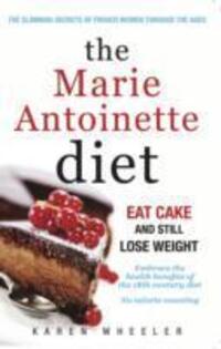 Cover: 9780957106659 | The Marie Antoinette Diet | How to Eat Cake and Still Lose Weight