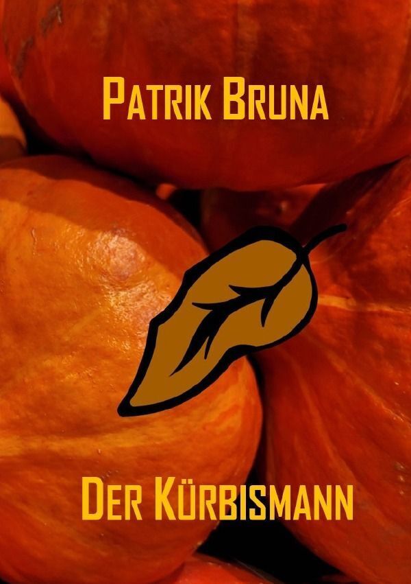 Cover: 9783758417085 | Der Kürbismann | Eine Halloweengeschichte. DE | Patrik Bruna | Buch