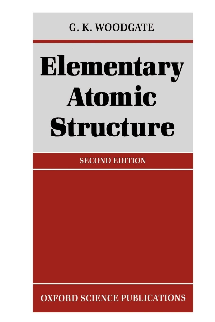 Cover: 9780198511564 | Elementary Atomic Structure | G. K. Woodgate | Taschenbuch | Englisch