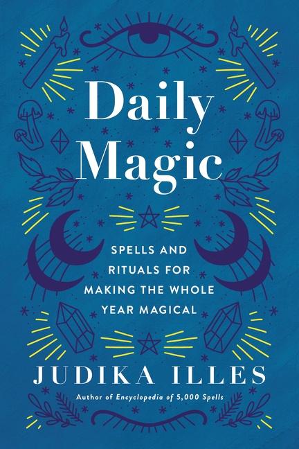 Cover: 9780062876829 | Daily Magic | Spells and Rituals for Making the Whole Year Magical