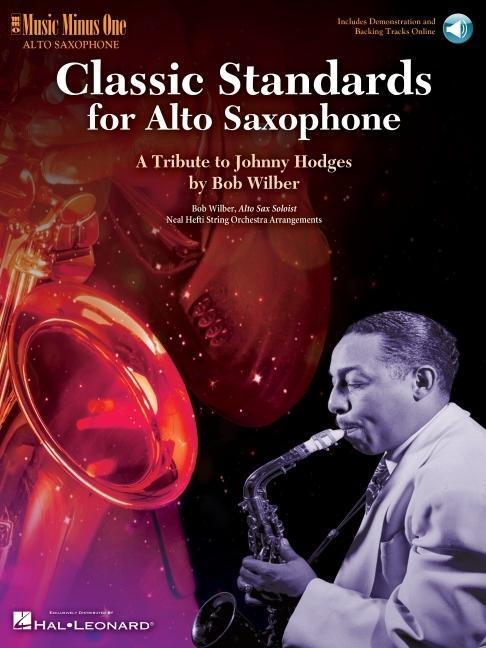 Cover: 9780991634781 | Classic Standards for Alto Saxophone: A Tribute to Johnny Hodges...