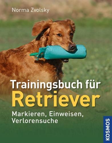 Cover: 9783440108246 | Trainingsbuch für Retriever | Markieren, Einweisen, Verlorensuche