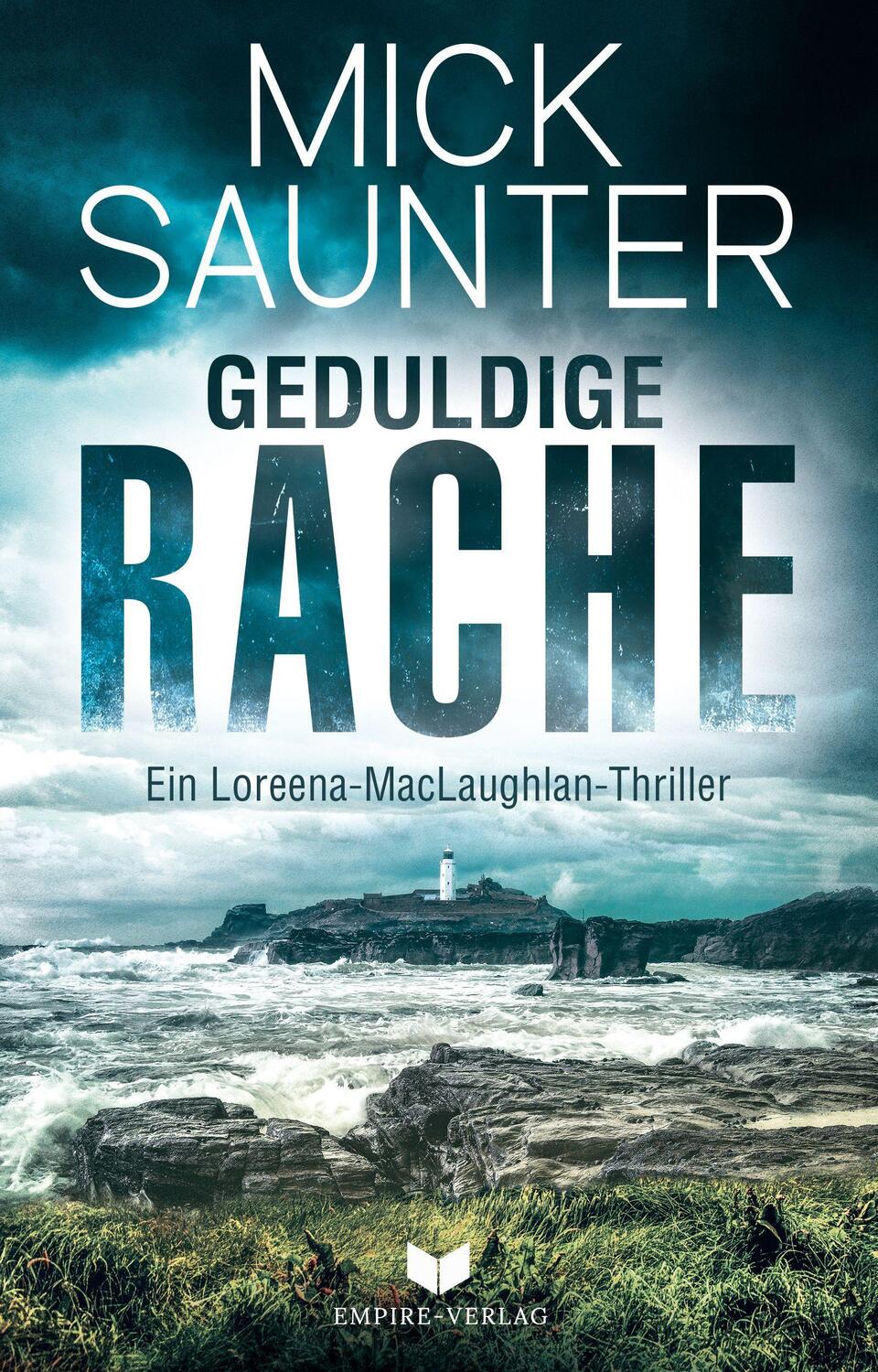 Cover: 9783985950560 | Geduldige Rache (Ein Loreena-MacLaughlan-Thriller) | Mick Saunter