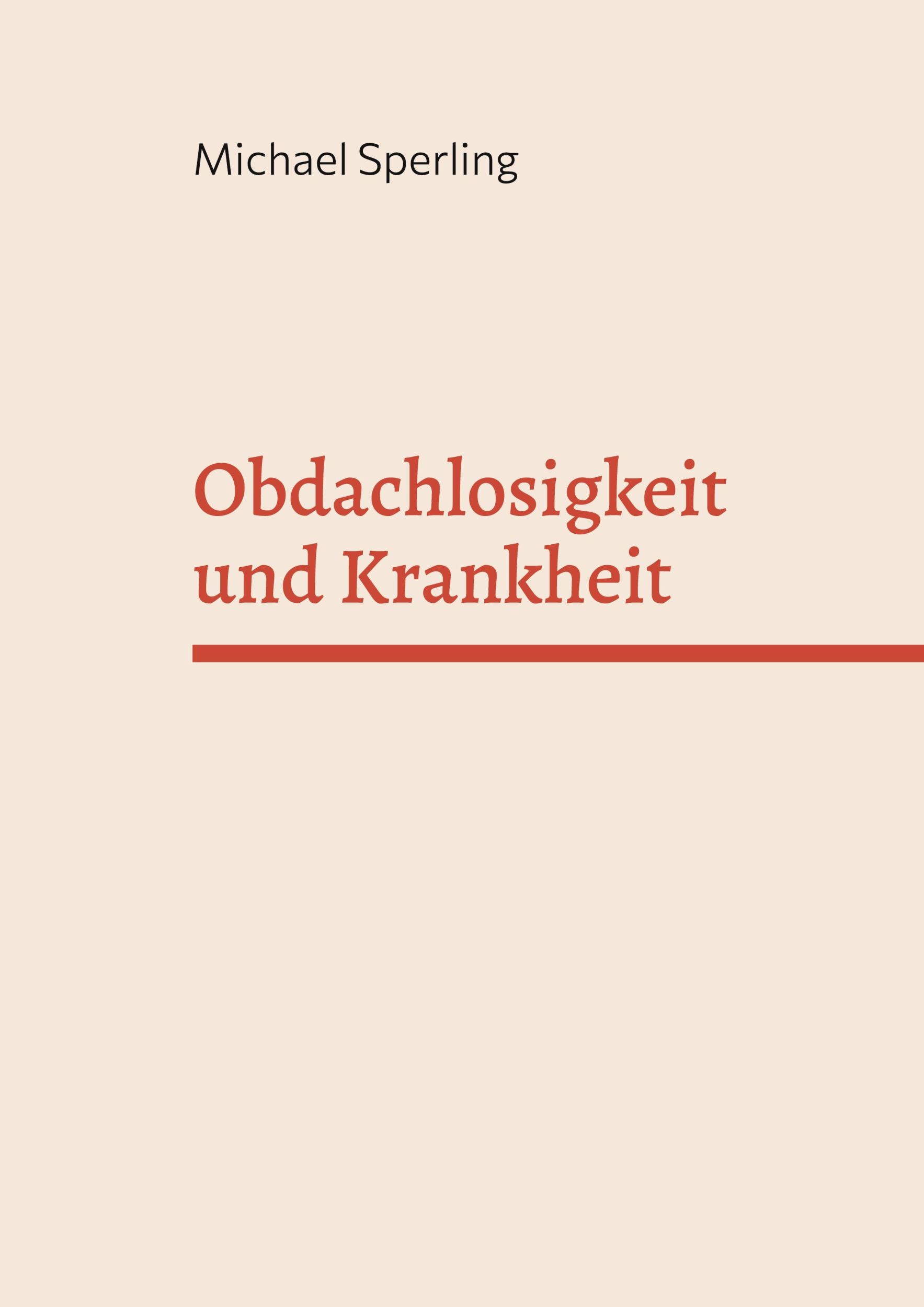 Cover: 9783769315400 | Obdachlosigkeit und Krankheit | Michael Sperling | Taschenbuch | 2024