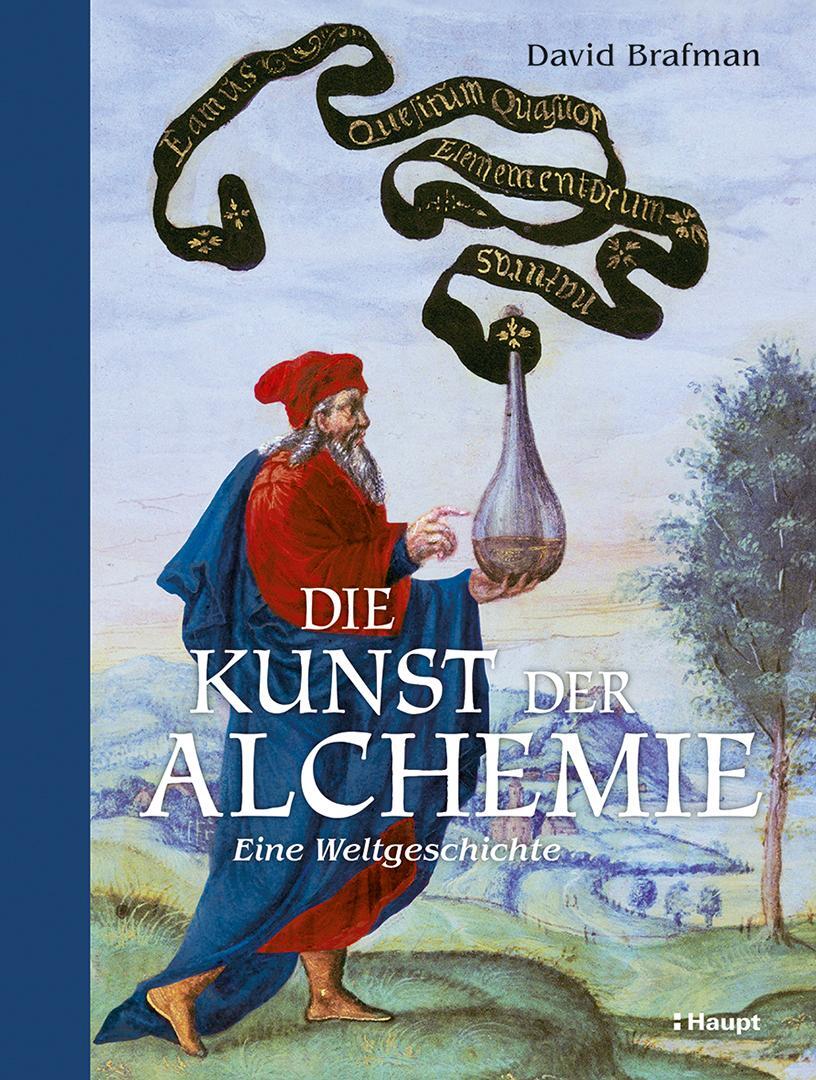 Cover: 9783258083704 | Die Kunst der Alchemie | Eine Weltgeschichte | David Brafman | Buch