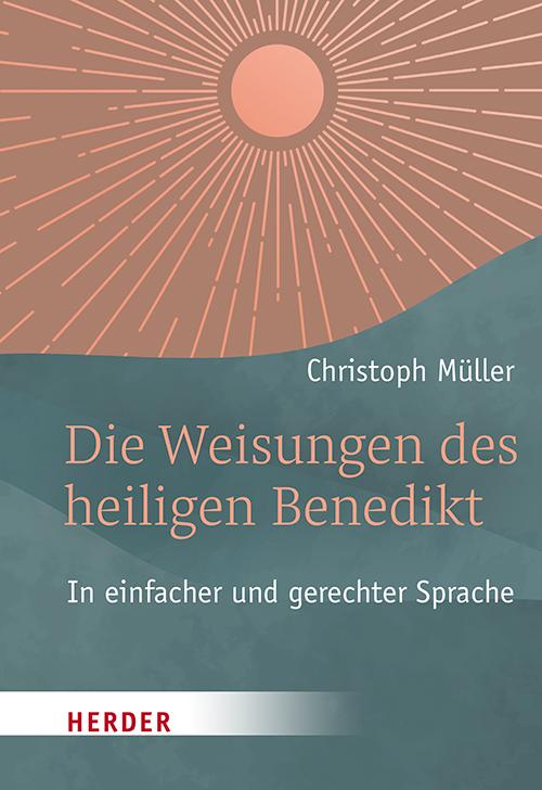 Cover: 9783451392856 | Die Weisungen des heiligen Benedikt | Christoph Müller | Taschenbuch