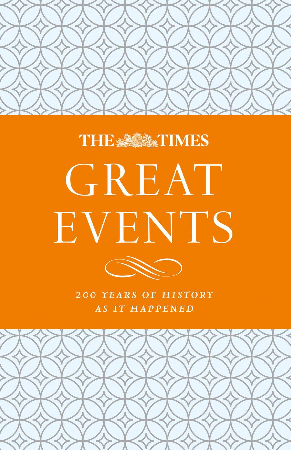 Cover: 9780008409302 | The Times Great Events | 200 Years of History as it Happened | Buch