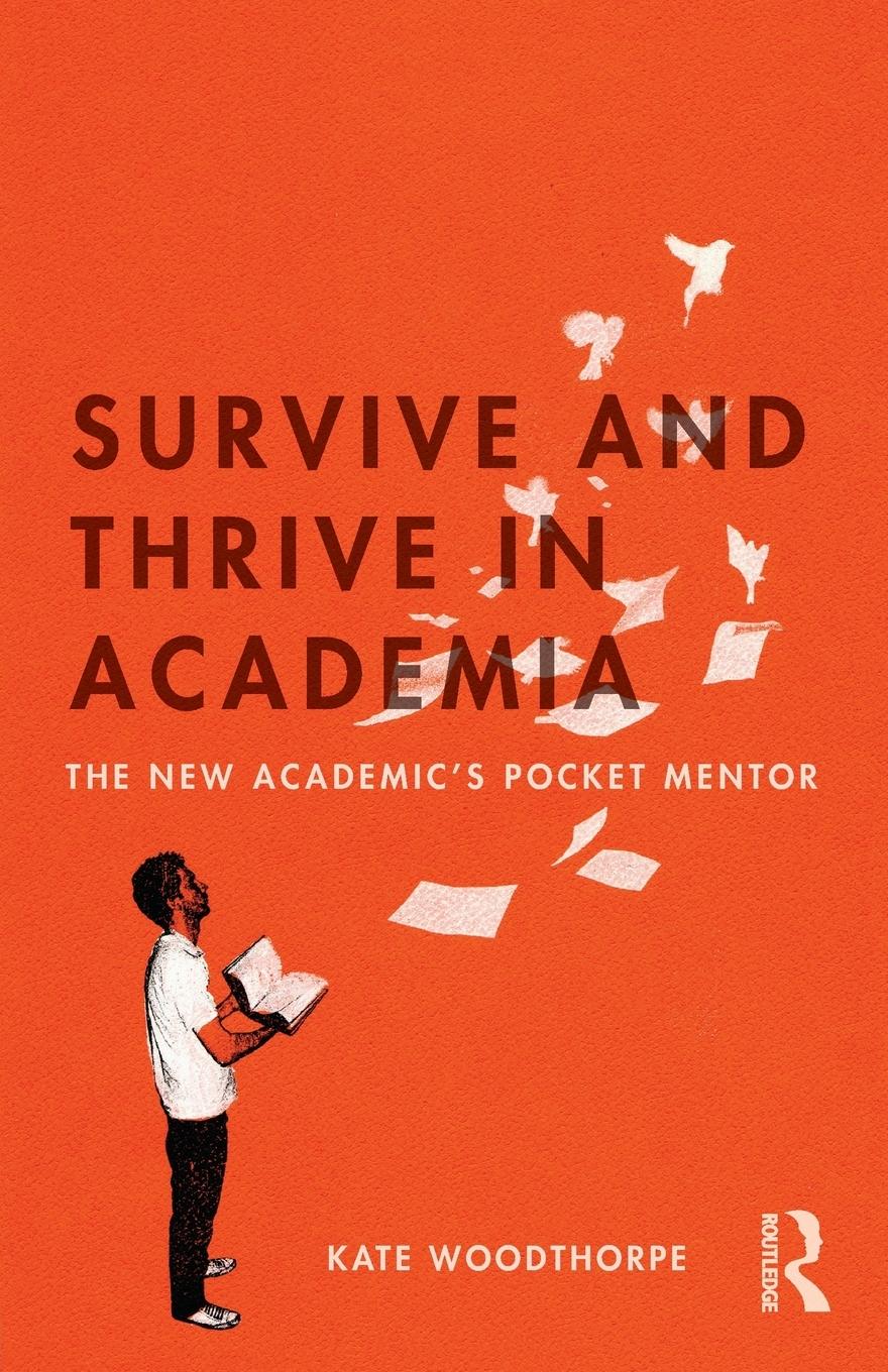 Cover: 9781138048669 | Survive and Thrive in Academia | The New Academic's Pocket Mentor