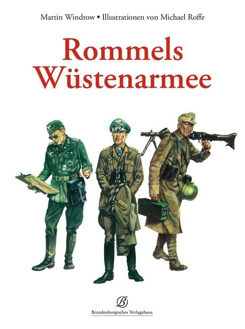 Cover: 9783943883923 | Rommels Wüstenarmee | Martin Windrow | Buch | 96 S. | Deutsch | 2014