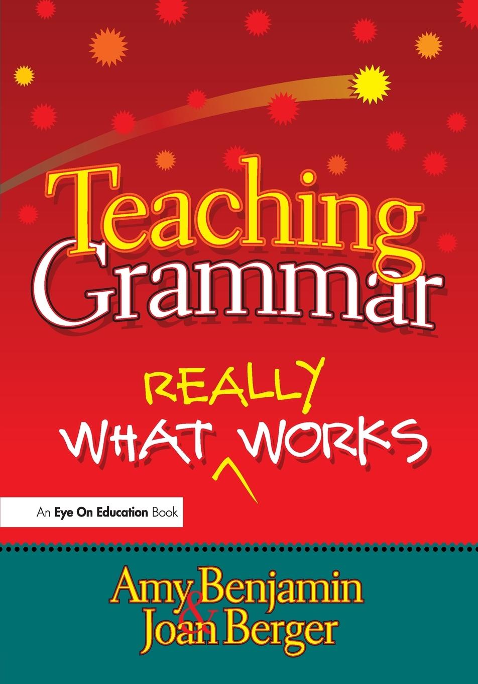 Cover: 9781596671386 | Teaching Grammar | What Really Works | Amy Benjamin (u. a.) | Buch