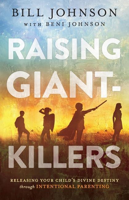 Cover: 9780800799380 | Raising Giant-Killers | Bill Johnson (u. a.) | Taschenbuch | Englisch