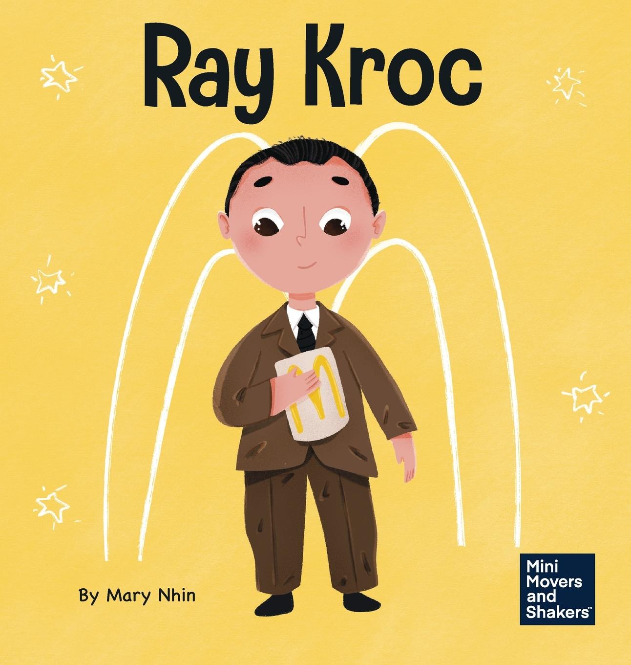 Cover: 9781637311745 | Ray Kroc | A Kid's Book About Persistence | Mary Nhin | Buch | 2021