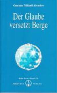 Cover: 9783895150807 | Der Glaube versetzt Berge | Omraam Mikhael Aivanhov | Taschenbuch