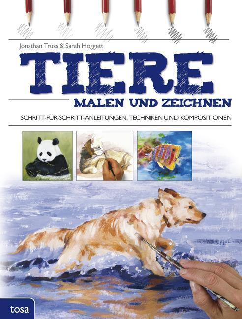 Cover: 9783863135539 | Tiere malen und zeichnen | Jonathan Truss (u. a.) | Buch | 256 S.