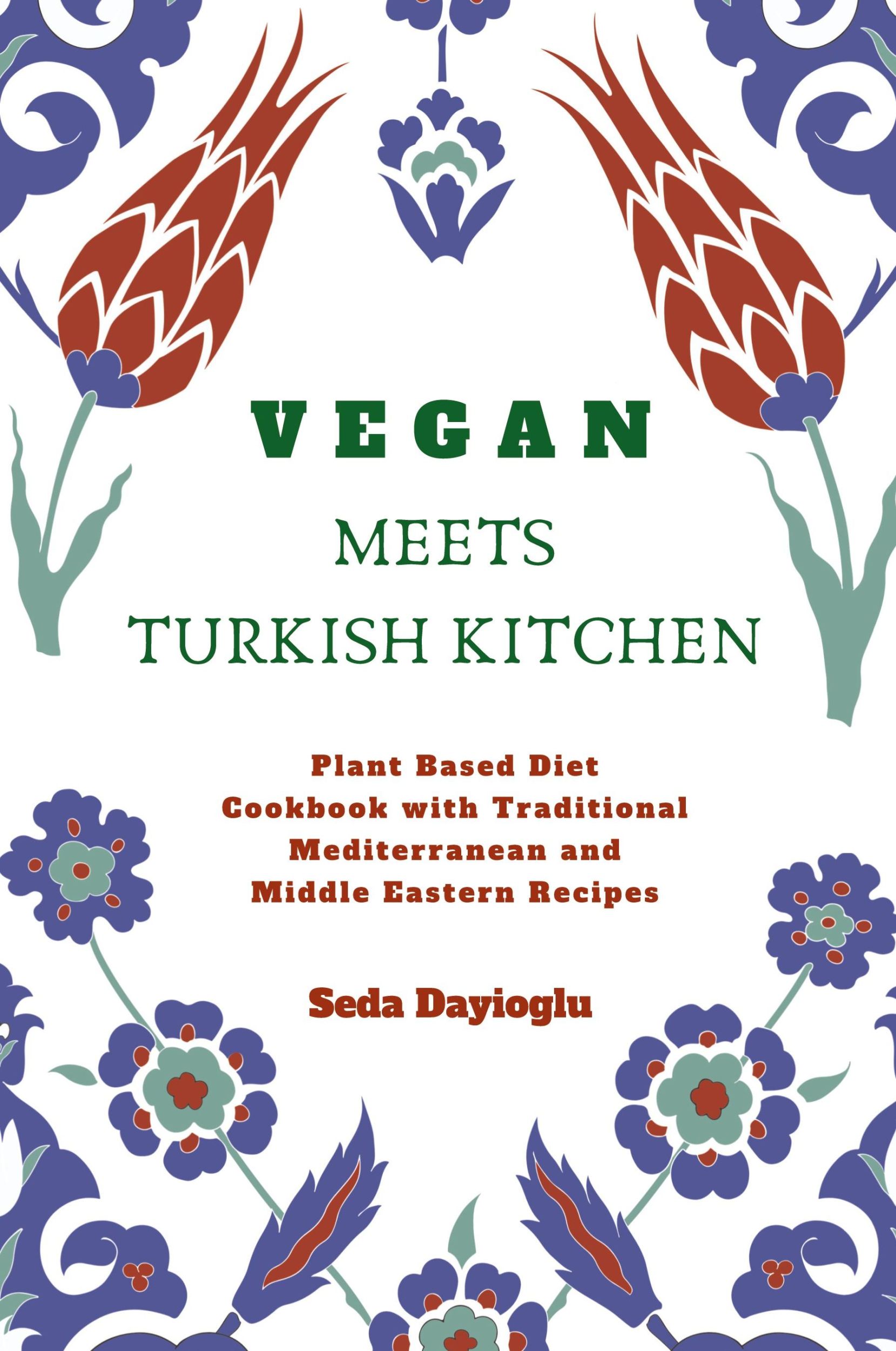 Cover: 9781777009908 | Vegan Meets Turkish Kitchen | Seda Dayioglu | Taschenbuch | Englisch